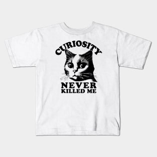 Curiosity Never Killed Me - Curious Cat Kids T-Shirt